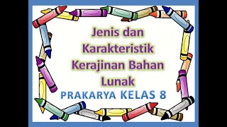 Jenis dan karakteristik kerajinan bahan lunak