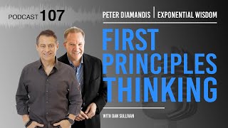 Famous Exponential Wisdom Episode 107: First Principles Thinking Profile