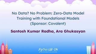 Sponsor Presentations - No Data? No Problem: Zero-Data Model Training Foundational Models (Covalent)