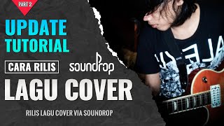 Update Soundrop Part 2 (2/2) RILIS LAGU COVER VIA SOUNDROP – FULL LENGKAP!!