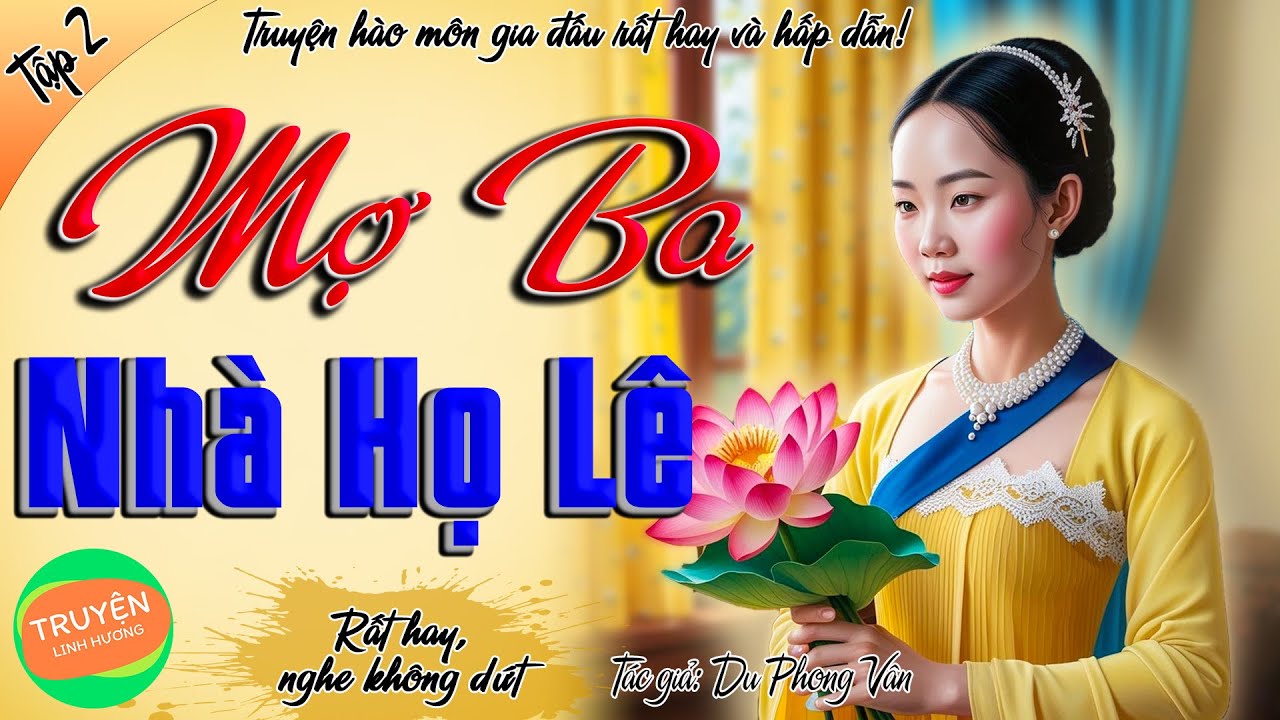 Mợ Ba nhà Họ Lê - Tập 2 - Truyện hào môn gia đấu vô cùng  hấp dẫn - Sự mất tích kỳ lạ của Xuân Hoa!
