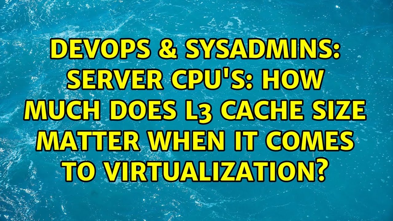 server-cpu-s-how-much-does-l3-cache-size-matter-when-it-comes-to