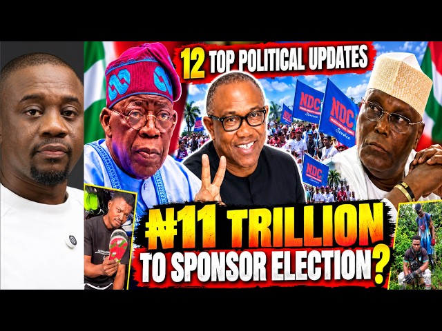 12 Top Political Updates: ₦11 Trillion For Election? | Why Is “Structure” Afraid of “Structureless”?