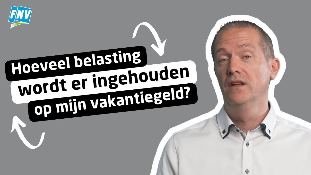 Hoeveel belasting wordt er ingehouden op mijn vakantiegeld? YouTube