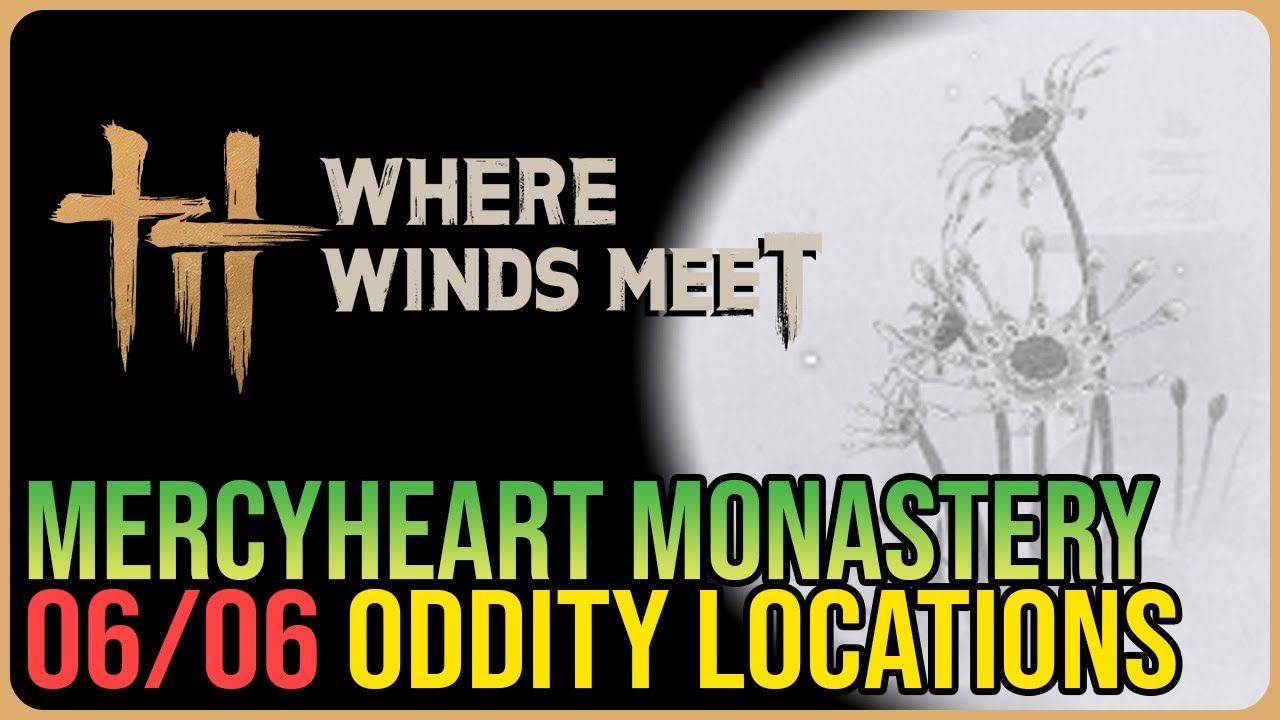 Mercyheart Monastery – All Oddity Locations – Where Winds Meet