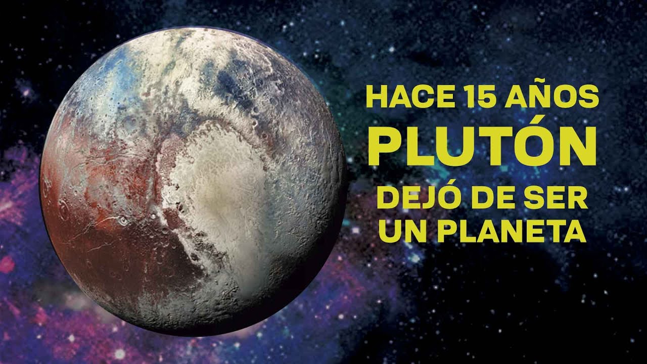 Hace 15 años Plutón dejó de ser un UNAM Global YouTube