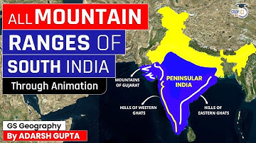 All Mountain Ranges of South India through Animation | UPSC Mains