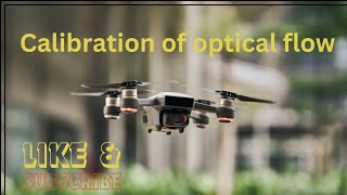 Calibration of optical flow sensor in arducopter