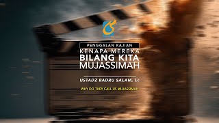 Kenapa Mereka Bilang Kita Mujassimah - Penggalan Kajian - Ust Badru Salam, Lc