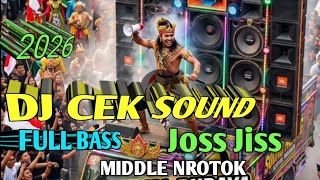 DJ CEK SOUND FULL BASS MIDDLE NROTOK 