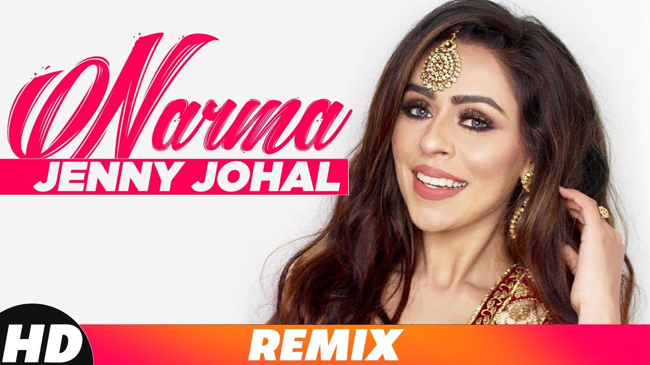 Narma (Remix) Jenny Johal ft Bunty Bains & Desi Crew Latest Remix Song 2018 Speed Records