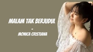 Malam Tak Berjudul - Monica Cristiana (Lirik video) " seperti cahaya rembulan di langit .. "