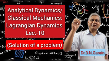Lagrangian Dynamics, Lec.- 10 (Solution of a problem)