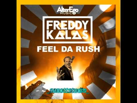 Freddy Kalas - Feel Da Rush