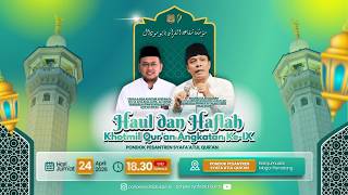 📌 LIVE HAUL DAN HAFLAH KHOTMIL QUR'AN ANGKATAN KE-IX 