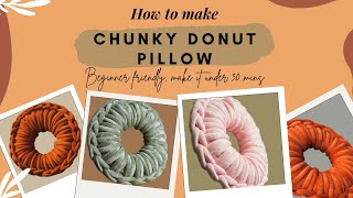 How to Hand-knit Chunky Donut Pillow | Velvet Pillow cushion | Modern Throw Pillow Aesthetic