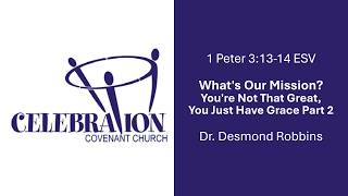 What's Our Mission? You're Not That Great, You Just Have Grace Part 2