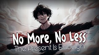 Download Lagu No More, No Less – The Present Is Enough || by Relatone (Official Lyrics Video) MP3 Download Lagu No More, No Less – The Present Is Enough || by Relatone (Official Lyrics Video) MP3