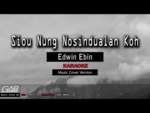 Siou Nung Nosindualan Koh | Edwin Ebin | KARAOKE