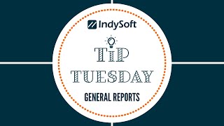 Tip Tuesday - General Reports