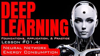 Deep Learning Lesson 1.4: Neural Network Energy Consumption