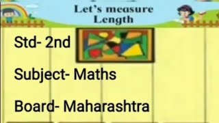 STD-2nd, Sub-Maths, 2.11-Let's measure length, with notes and explanatory videos.