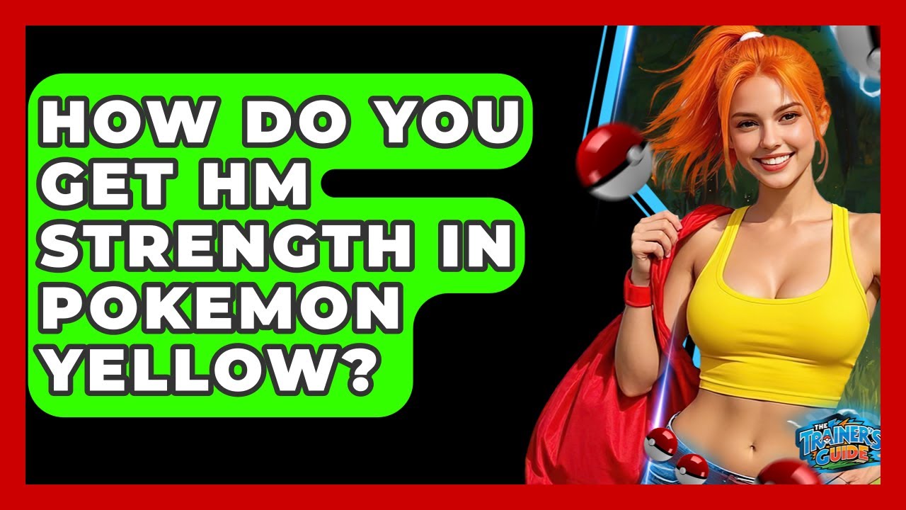 How Do You Get HM Strength In Pokemon Yellow? - The Trainers Guide