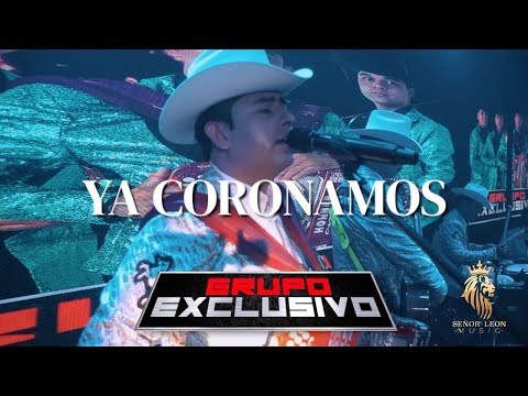Ya Coronamos (En Vivo) - Grupo Exclusivo
