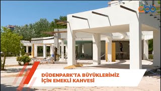 Düdenpark'ta Büyüklerimiz İçin Emekli Kahvesi | Muratpaşa