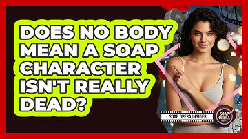 Does No Body Mean A Soap Character Isn