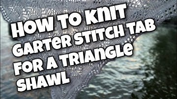 How to Knit a Garter Stitch Tab for triangle shawl cast on Knitting Tutorial by Treasure Goddess