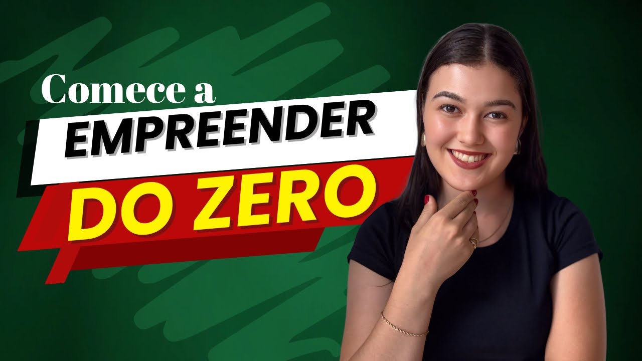 Como Começar a Empreender do Zero (Mesmo Sem Dinheiro) - YouTube