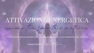 777Hz Attivazione portale 5/5 - pulizia energetica, unione tra spirito e materia, connessione Akasha