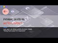UI/UX Design | Using Figma (buổi 05) - Làm việc với Auto Layout (responsive)