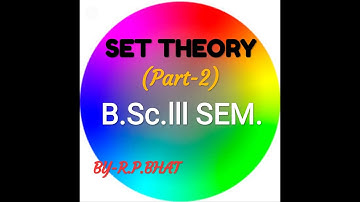 SET THEORY--(PART-2) --B.Sc. lll SEM. By R.P.Bhat , G.C.COLLEGE , ANKOLA