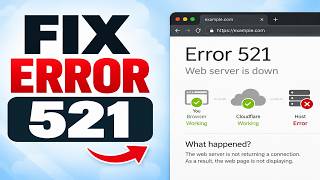 How to Fix Error Code 521 – Web Server Is Down (Quick & Easy)