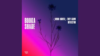 (Neon Lights) They Glow (Mixture Dangereuse) - Booka Shade