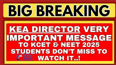 KEA DIRECTOR MESSAGE/REGARDING KEA KCET NEET 2025 COMMON APPLICATION/KCET 2025 UPDATE/KCET NEET
