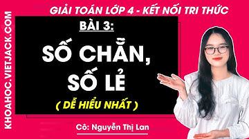 Toán lớp 4 Bài 3: Số chẵn số lẻ - Trang 12, 13 - Kết nối tri thức (DỄ HIỂU NHẤT)