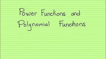 Power Functions and Polynomial Functions