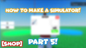 How to make a simulator game in ROBLOX STUDIO Part 5!