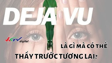 Déjà vu là gì mà khiến một người có thể "thấy trước tương lai"? | TRUYỀN HÌNH HẬU GIANG