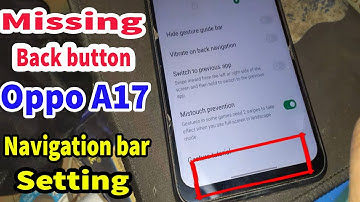 oppo a17 change navigation bar, missing back button, oppo a17 change navigation bar, setting