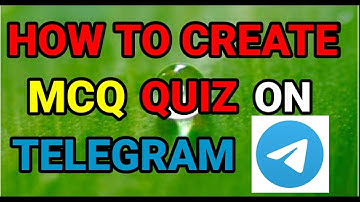 How to create  MCQ Quiz on Telegram , Quiz session on Telegram