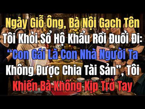Ngày Giỗ Ông, Bà Nội Gạch Tên Tôi Khỏi Sổ Hộ Khẩu Rồi Đuổi Đi: “Con Gái Là Con Nhà Người Ta Không...