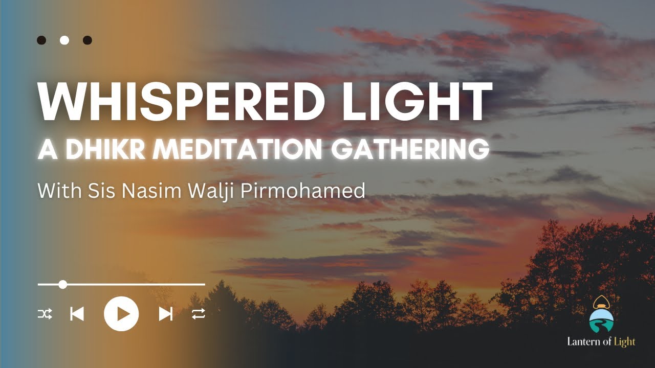 Whispered Light | A Dhikr Meditation Inspired From Munajat Shabaniyah by Imam Ali a.s. 