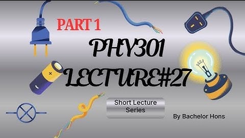 PHY301 Short Lecture 27 Part 1 | Circuit Theory | Virtual University