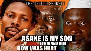 ASAKE IS MY SON,I TRAINED HIM!I WAS HURT AND WHAT WAS FOUND IN MY WIFE BL0*D!MY TAMPAN STORY-AJIBODE