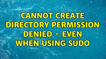 Cannot create directory Permission denied - even when using sudo