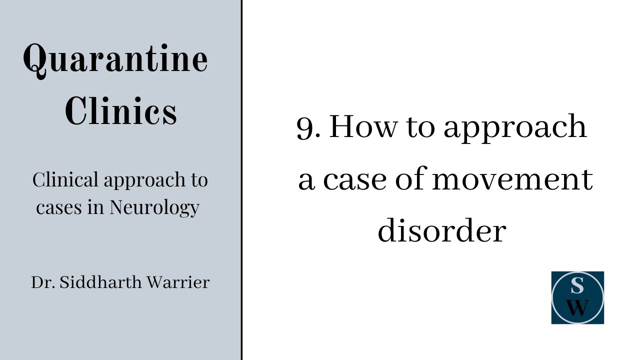 Approach to movement disorder | Clinic 9 | Quarantine Clinics